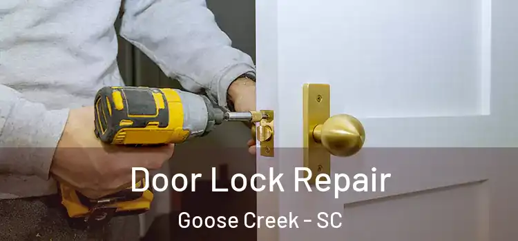 Door Lock Repair Goose Creek - SC