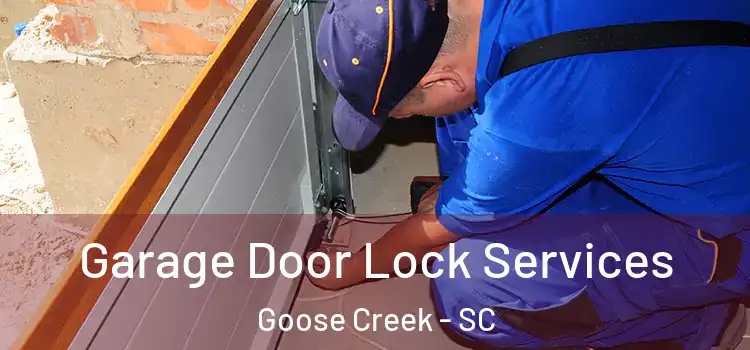 Garage Door Lock Services Goose Creek - SC