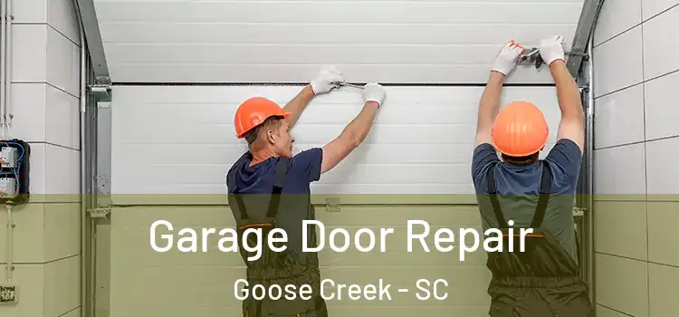  Garage Door Repair Goose Creek - SC