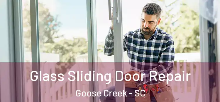  Glass Sliding Door Repair Goose Creek - SC