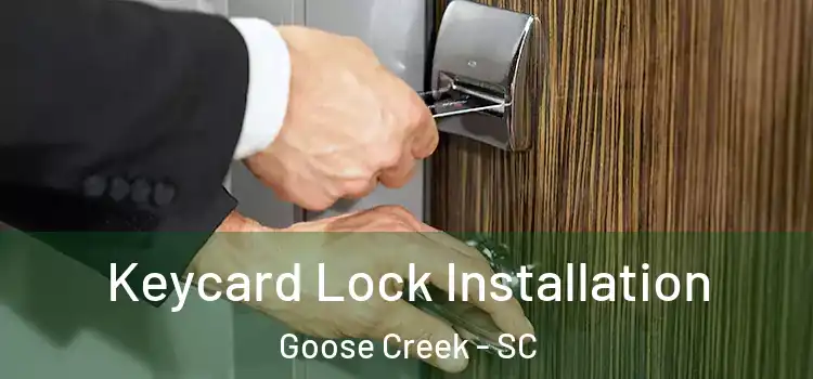 Keycard Lock Installation Goose Creek - SC