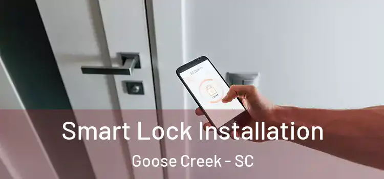 Smart Lock Installation Goose Creek - SC