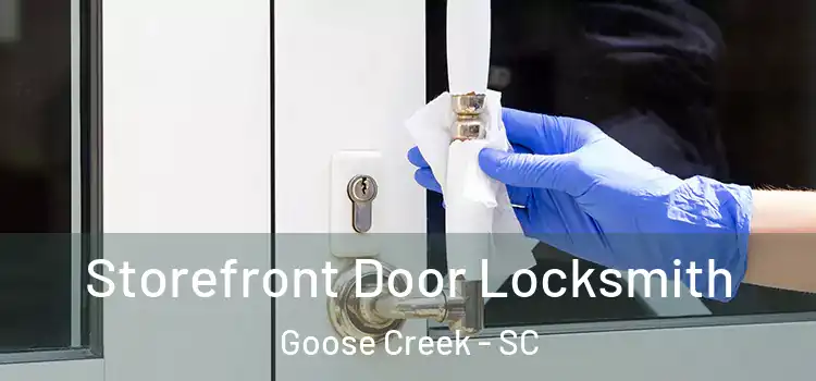 Storefront Door Locksmith Goose Creek - SC